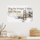 Moge de bruggen die ik beschoten de weg wijzen poster (Keuken)