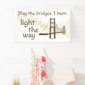 Moge de bruggen die ik beschoten de weg wijzen spandoek (Insitu)