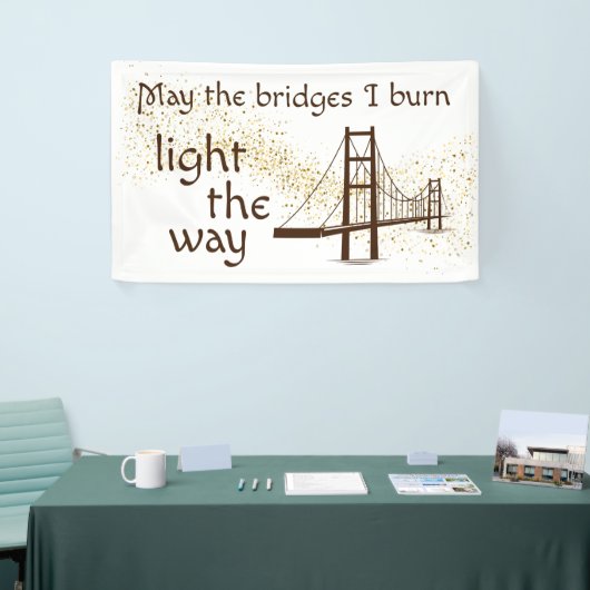 Moge de bruggen die ik beschoten de weg wijzen spandoek (Beurs)