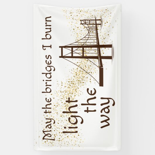 Moge de bruggen die ik beschoten de weg wijzen spandoek (Verticaal)