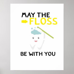 Moge de Floss zijn bij je tand grappige tandarts. Poster