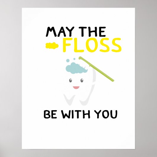 Moge de Floss zijn bij je tand grappige tandarts. Poster (Voorkant)