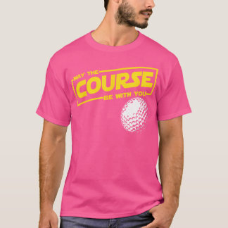 Moge de golfbaan grappig zijn om mee te golfen t-shirt