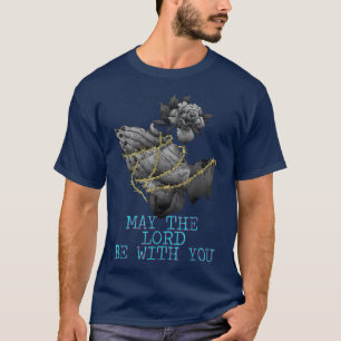 Moge de Heer bij u zijn, goddeloos T-shirt