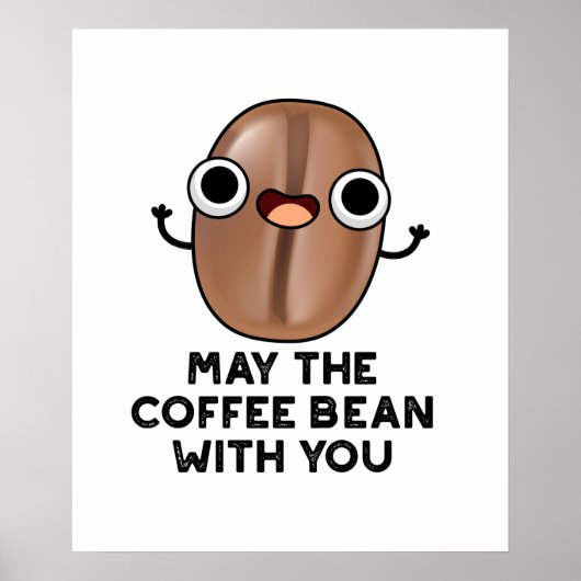 Moge de koffieboon met je Drinken Poster (Voorkant)