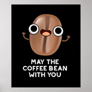 Moge de koffieboon met je Drinken Pun Dark BG Poster