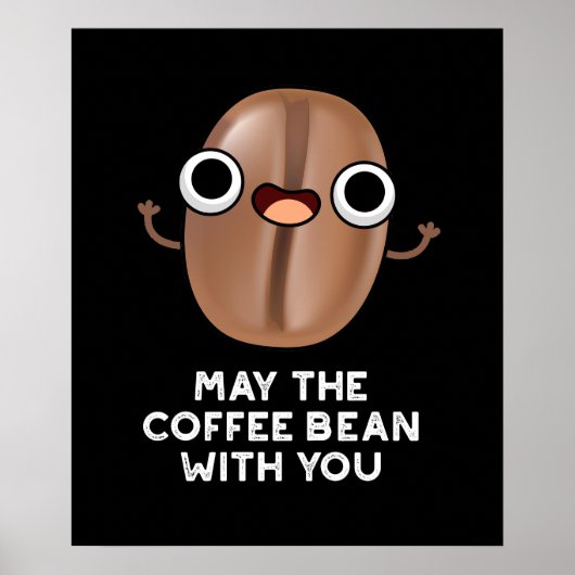 Moge de koffieboon met je Drinken Pun Dark BG Poster (Voorkant)