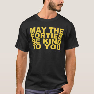 Moge de veertig voor je zijn - 40e verjaardag t-shirt