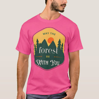 Moge het bos bij je zijn Park Outdoor Hiking Cam T-shirt