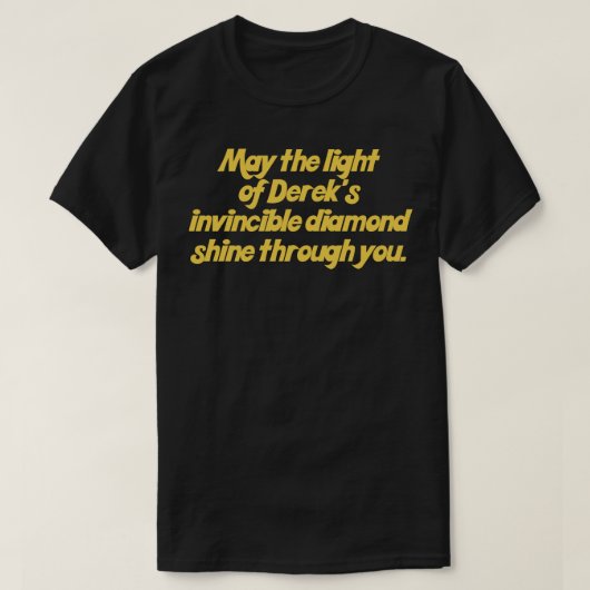 Moge het licht van Dereks onoverwinnelijke diamant T-shirt (Design voorkant)