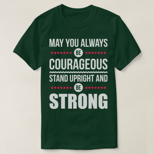 Moge je altijd moedig zijn 1 t-shirt (Design voorkant)