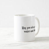 Moge je altijd water en schaduw vinden koffiemok (Voorkant rechts)