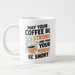 Moge je koffie sterk zijn - Cafeïne Gift Grote Koffiekop