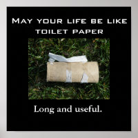 Moge je leven zijn als toiletpapier... Lang en geb