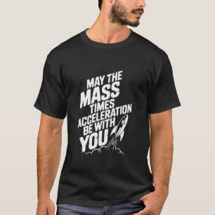 Moge Massa Keer Versnelling Met U Zijn Natuurkunde T-shirt