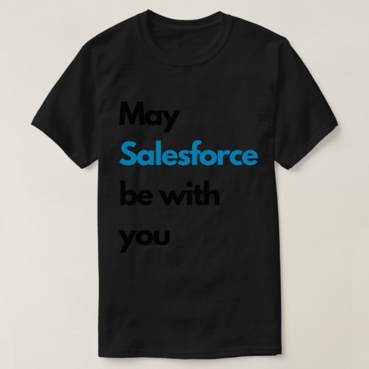 Moge SALESFORCE bij u zijn T-shirt (Design voorkant)