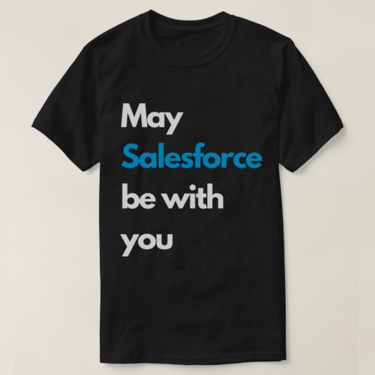 Moge SALESFORCE wit zijn bij jou T-shirt (Design voorkant)