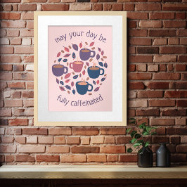 Moge uw dag cafeïnehoudende Schattigee koffiedouan Poster