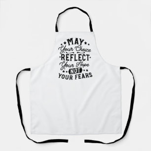 Moge Uw Keuze Uw Hoop Weerspiegelen Quotes Schort