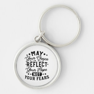 Moge Uw Keuze Uw Hoop Weerspiegelen Quotes Sleutelhanger