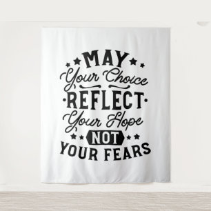 Moge Uw Keuze Uw Hoop Weerspiegelen Quotes Wandkleed