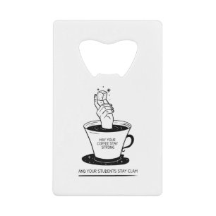Moge uw koffie sterk zijn en uw studenten worden g creditkaart flessenopener
