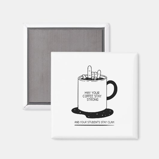 Moge uw koffie sterk zijn en uw studenten worden g magneet (Voorkant / Achterkant)