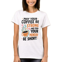 Moge uw koffie sterk zijn - Koffie T-shirt Gift