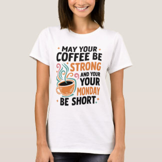 Moge uw koffie sterk zijn - Koffie T-shirt Gift