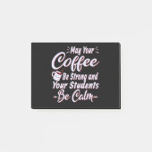 Moge uw koffie sterk zijn, uw studenten zijn kalm post-it® notes (Voorkant)