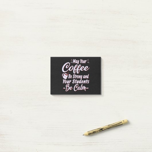 Moge uw koffie sterk zijn, uw studenten zijn kalm post-it® notes (Op bureau)