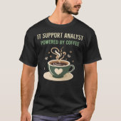 Mogelijk gemaakt door Coffee IT Support Analyst T-shirt (Voorkant)