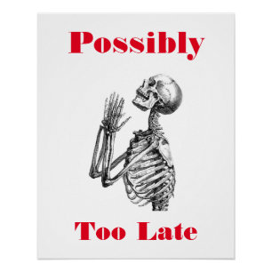 Mogelijk te laat skelet perfect poster