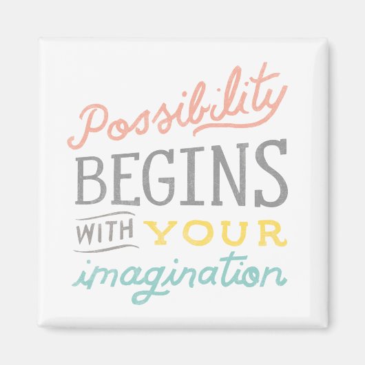 Mogelijkheid begint met je verbeelding magneet (Voorkant)