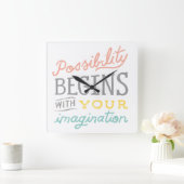 Mogelijkheid begint met je verbeelding vierkante klok (Huis)