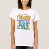 Mogen de bloemen ons herinneren t-shirt (Voorkant)