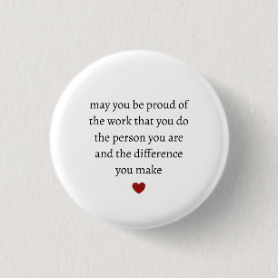 mogen jullie trots zijn op het werk dat jullie doe ronde button 3,2 cm