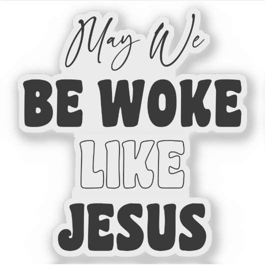 Mogen we wakker zijn als Jezus Sticker (Voorkant)