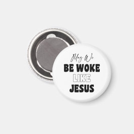 Mogen wij wakker zijn als Jezus Magneet