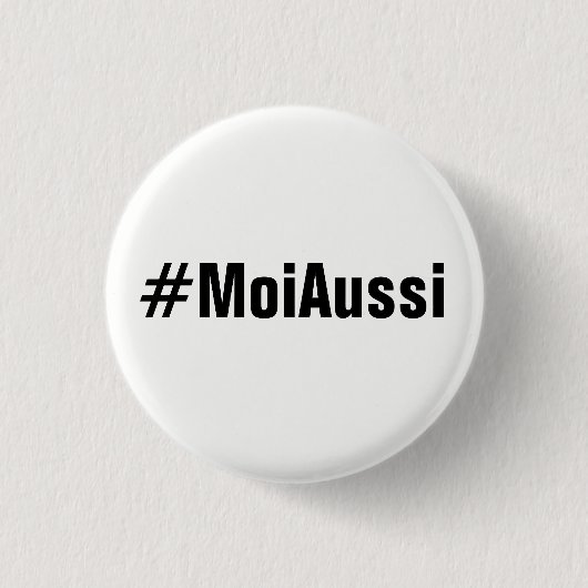 #MoiAussi Button (Voorkant)