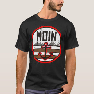 Moin Ihr Sacken Hamburg North Germany Design  T-shirt
