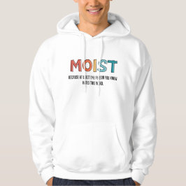 Moist Funny Gezegde Moist Humor Funny Gifts Hoodie