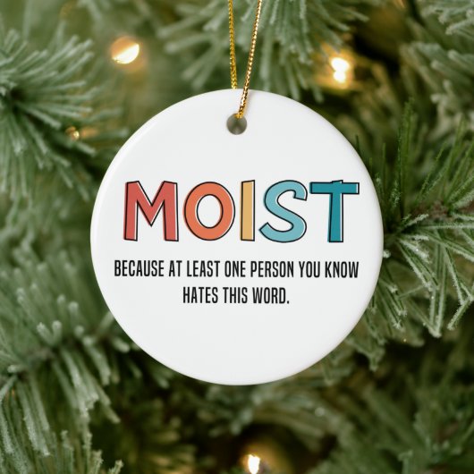 Moist Funny Gezegde Moist Humor Funny Gifts Keramisch Ornament (Boom)