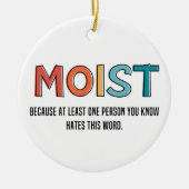 Moist Funny Gezegde Moist Humor Funny Gifts Keramisch Ornament (Voorkant)