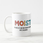 Moist Funny Gezegde Moist Humor Funny Gifts Koffiemok (Links)