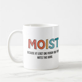 Moist Funny Gezegde Moist Humor Funny Gifts Koffiemok