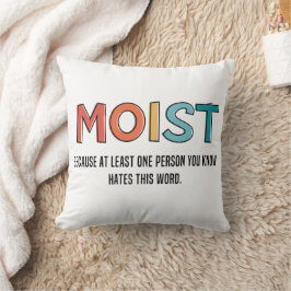 Moist Funny Gezegde Moist Humor Funny Gifts Kussen