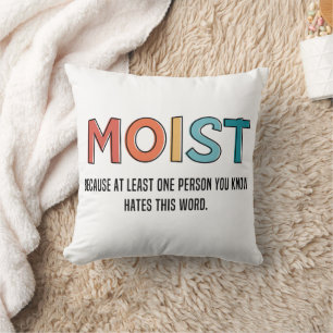 Moist Funny Gezegde Moist Humor Funny Gifts Kussen