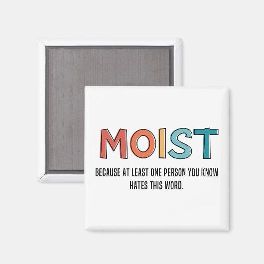 Moist Funny Gezegde Moist Humor Funny Gifts Magneet (Voorkant / Achterkant)
