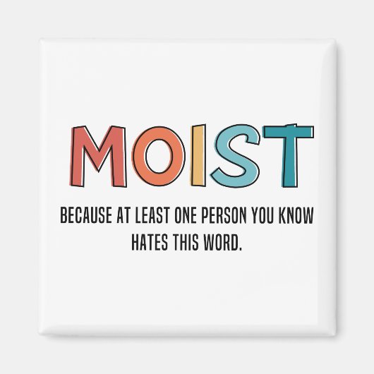 Moist Funny Gezegde Moist Humor Funny Gifts Magneet (Voorkant)
